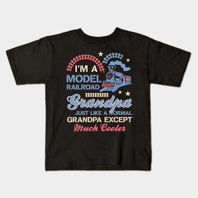 I'm A Model Railroad Grandpa Gift For Men Father day Kids T-Shirt by truong-artist-C